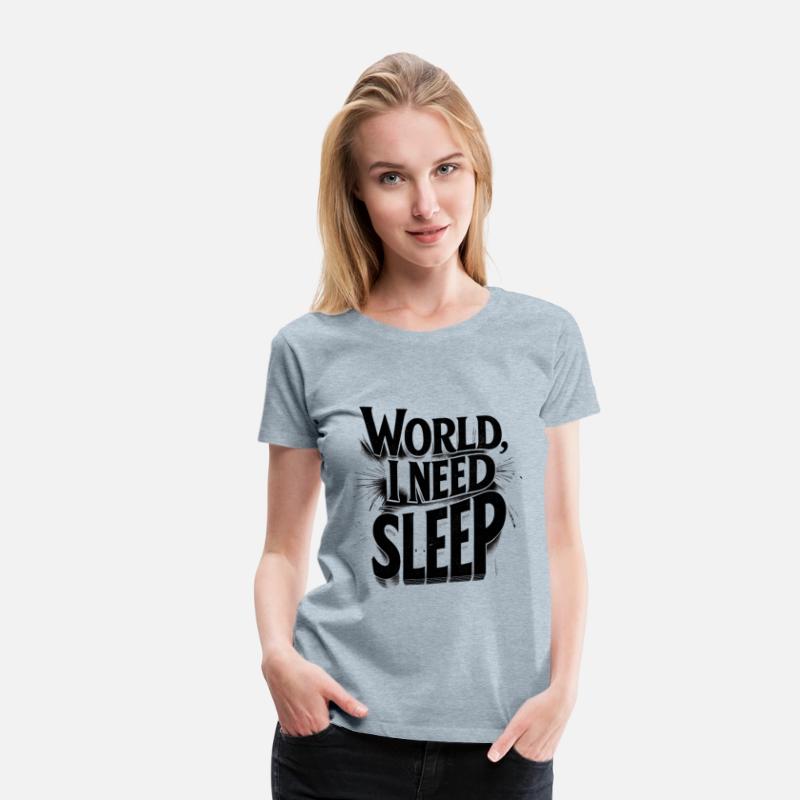 World, I Need Sleep Funny Typography Design