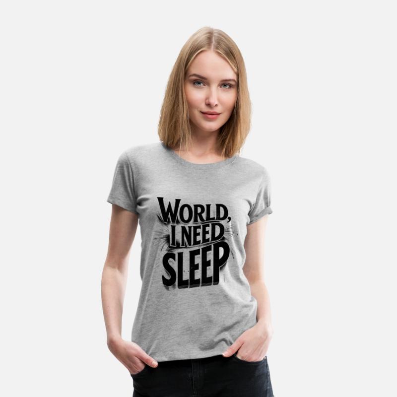World, I Need Sleep Funny Typography Design