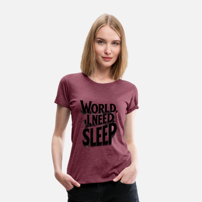 World, I Need Sleep Funny Typography Design