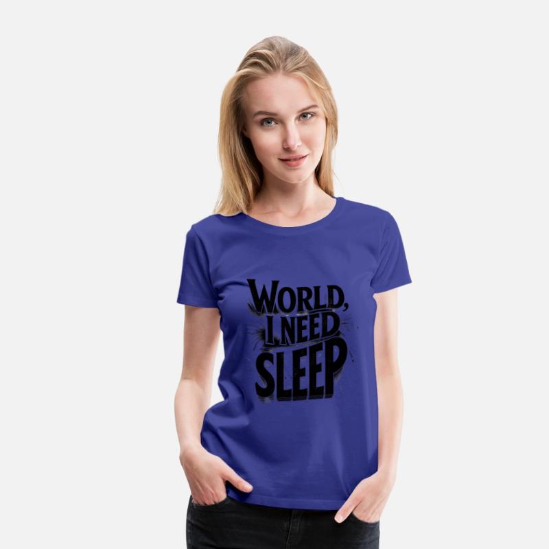 World, I Need Sleep Funny Typography Design