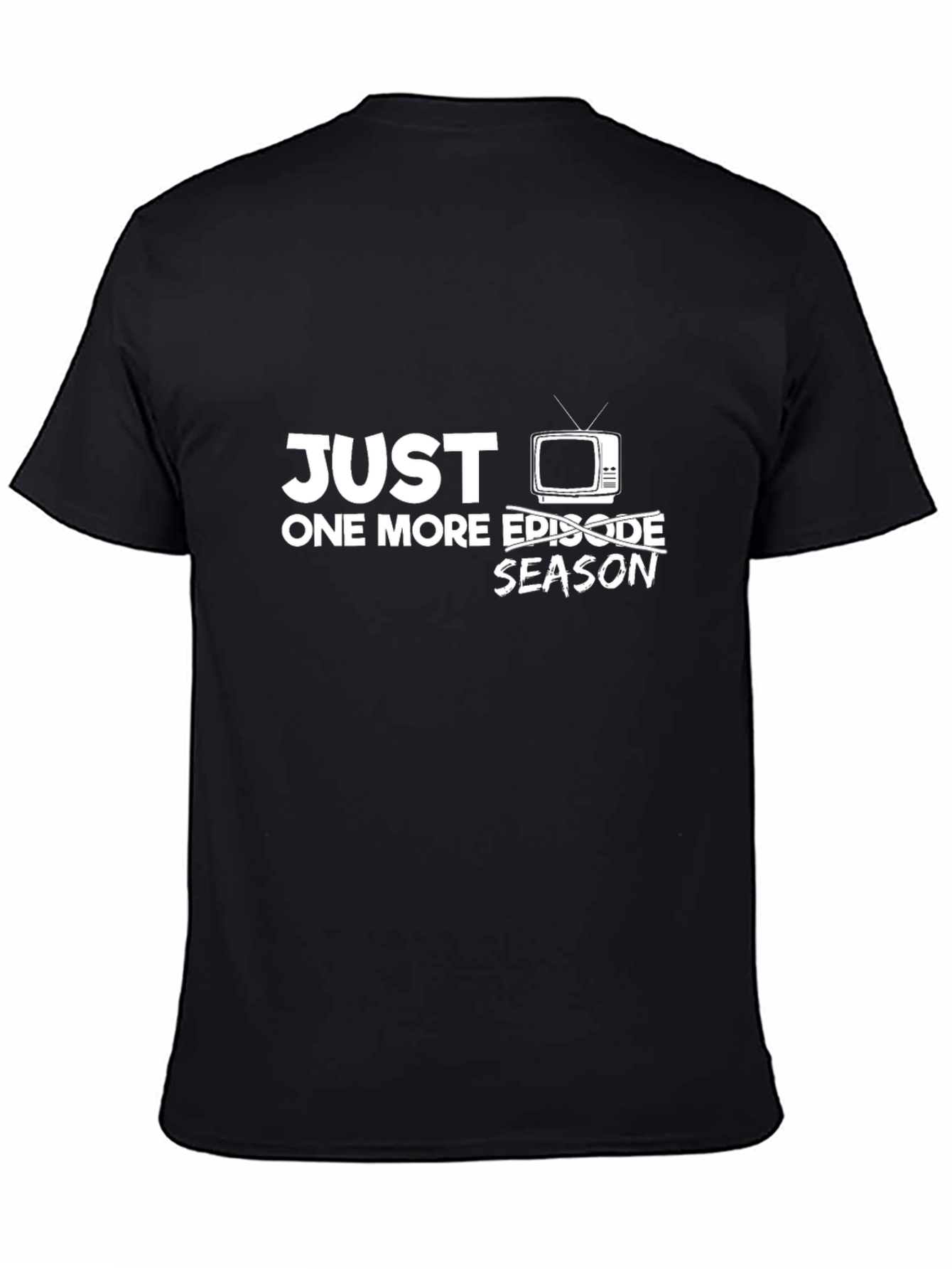 Just One More Episode Season TV Black T-Shirt