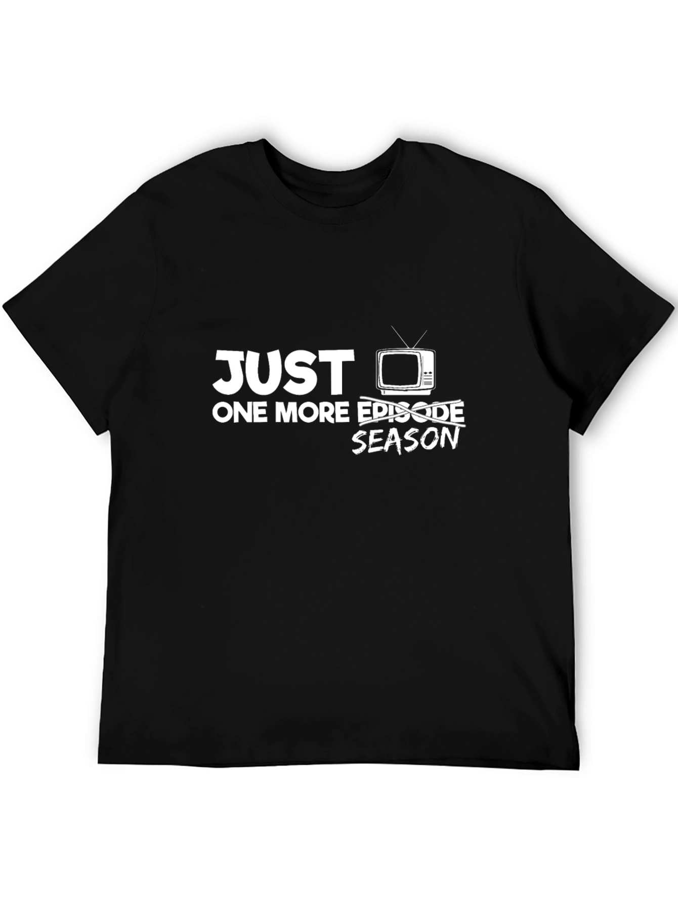 Just One More Episode Season TV Black T-Shirt