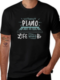 Piano Lovers T-Shirt - Music is Life!
