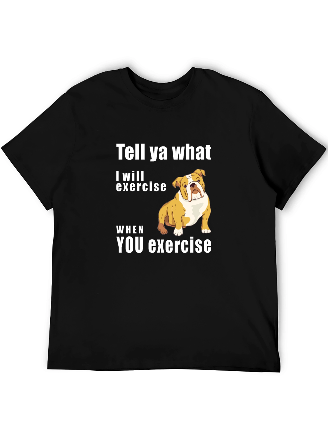 Bulldog “I’ll Exercise When You Do” T-Shirt – Funny Dog Graphic Tee