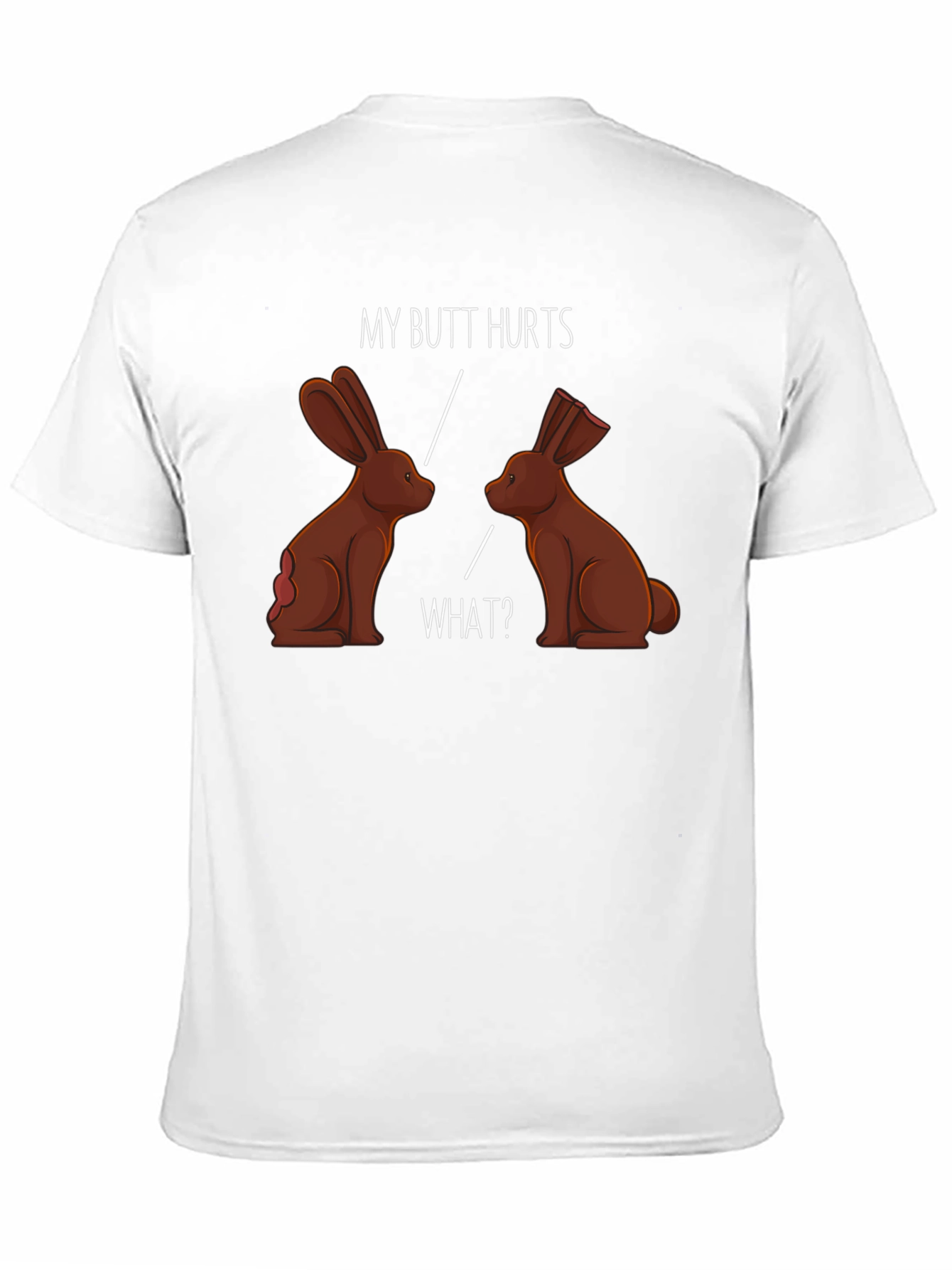 Funny My Butt Hurts Chocolate Bunny T-Shirt
