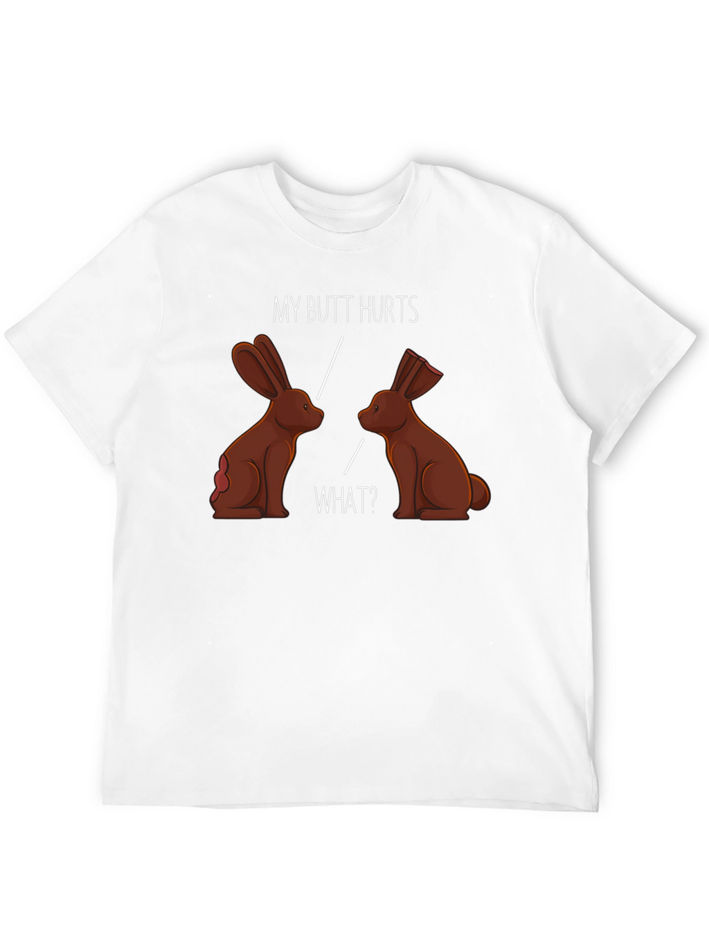 Funny My Butt Hurts Chocolate Bunny T-Shirt