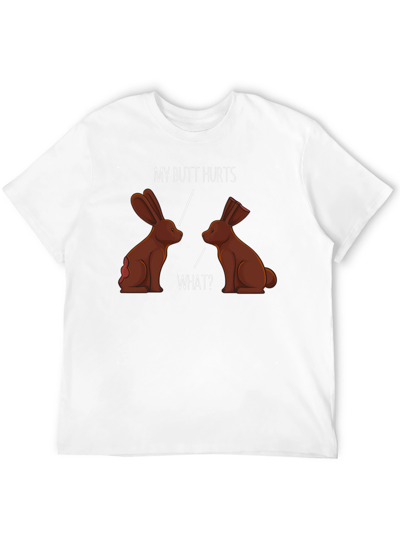 Funny My Butt Hurts Chocolate Bunny T-Shirt