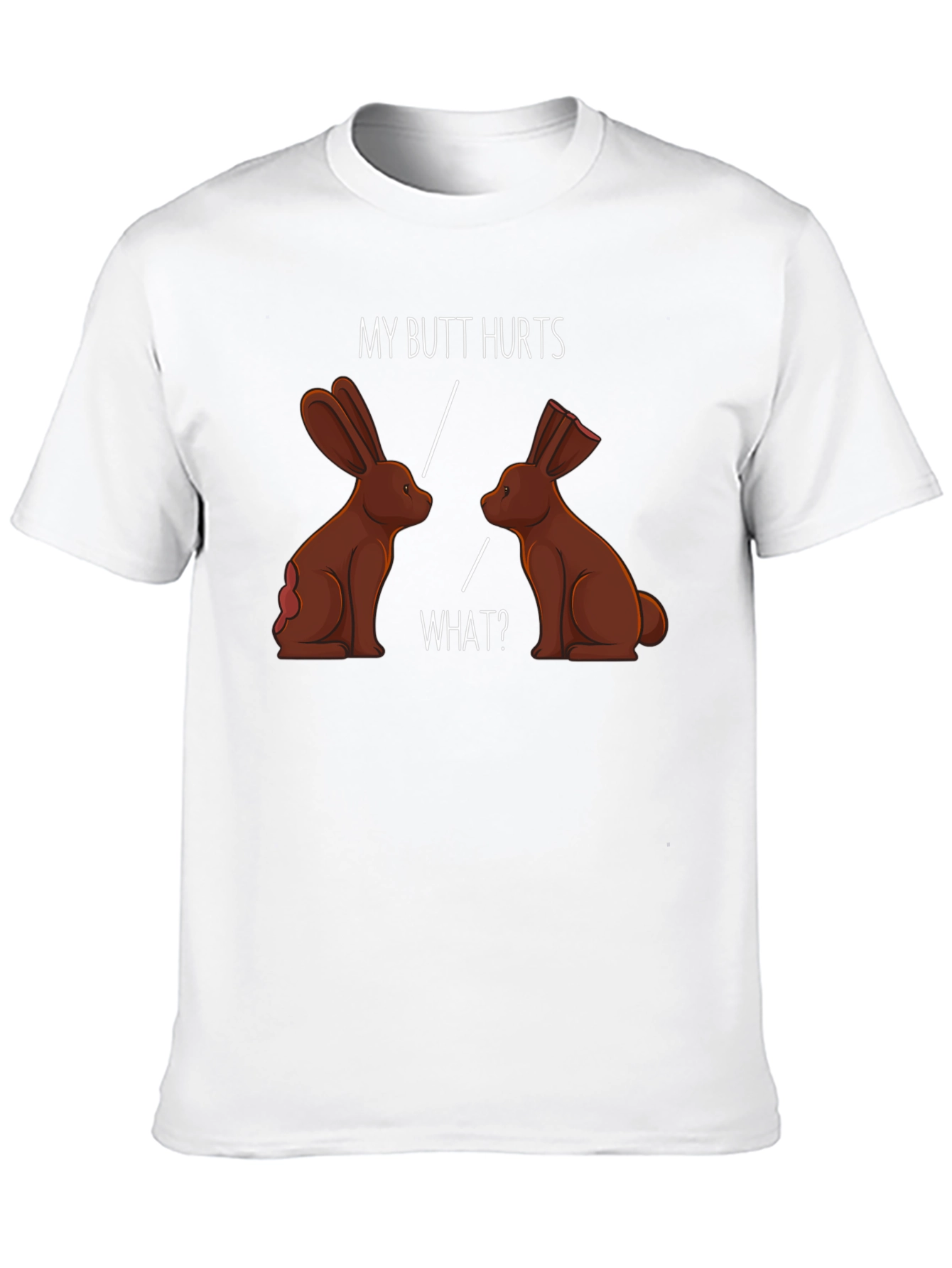 Funny My Butt Hurts Chocolate Bunny T-Shirt