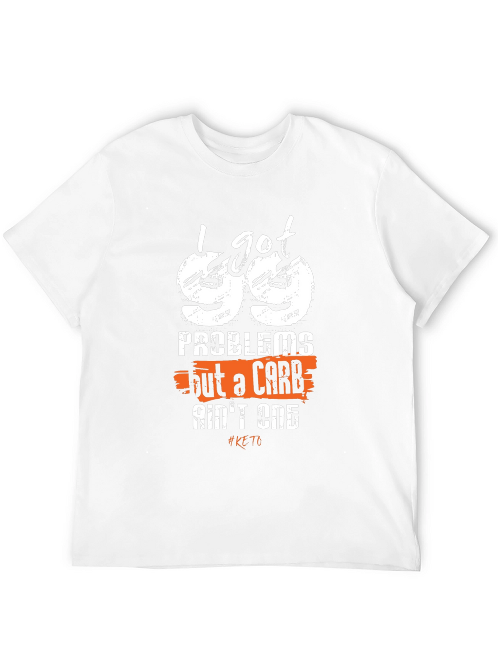 99 Problems Keto T-Shirt: Low Carb Lifestyle