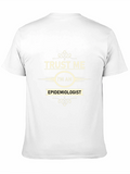 Trust Me Im an Epidemiologist Black T-Shirt
