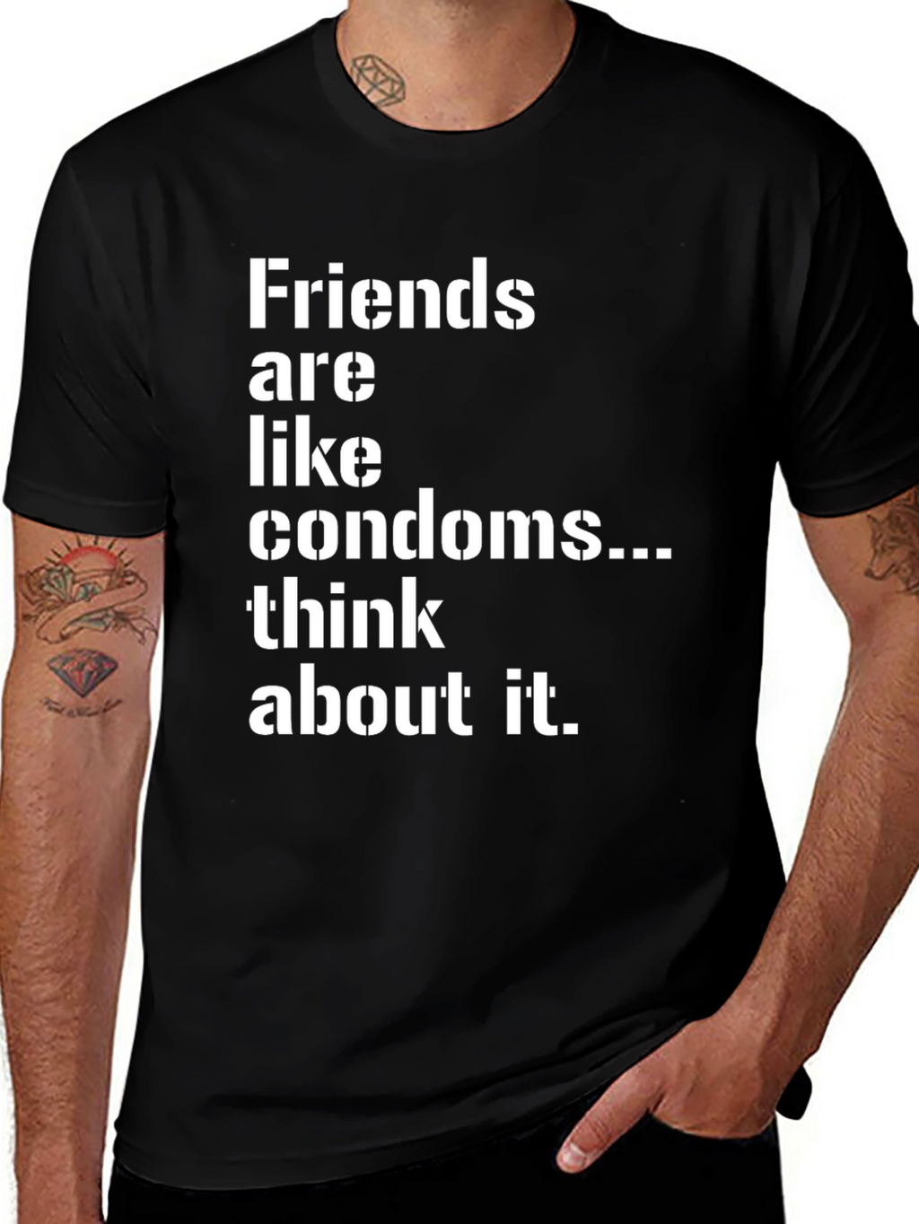 Friends are Like Condoms Sarcastic T-Shirt