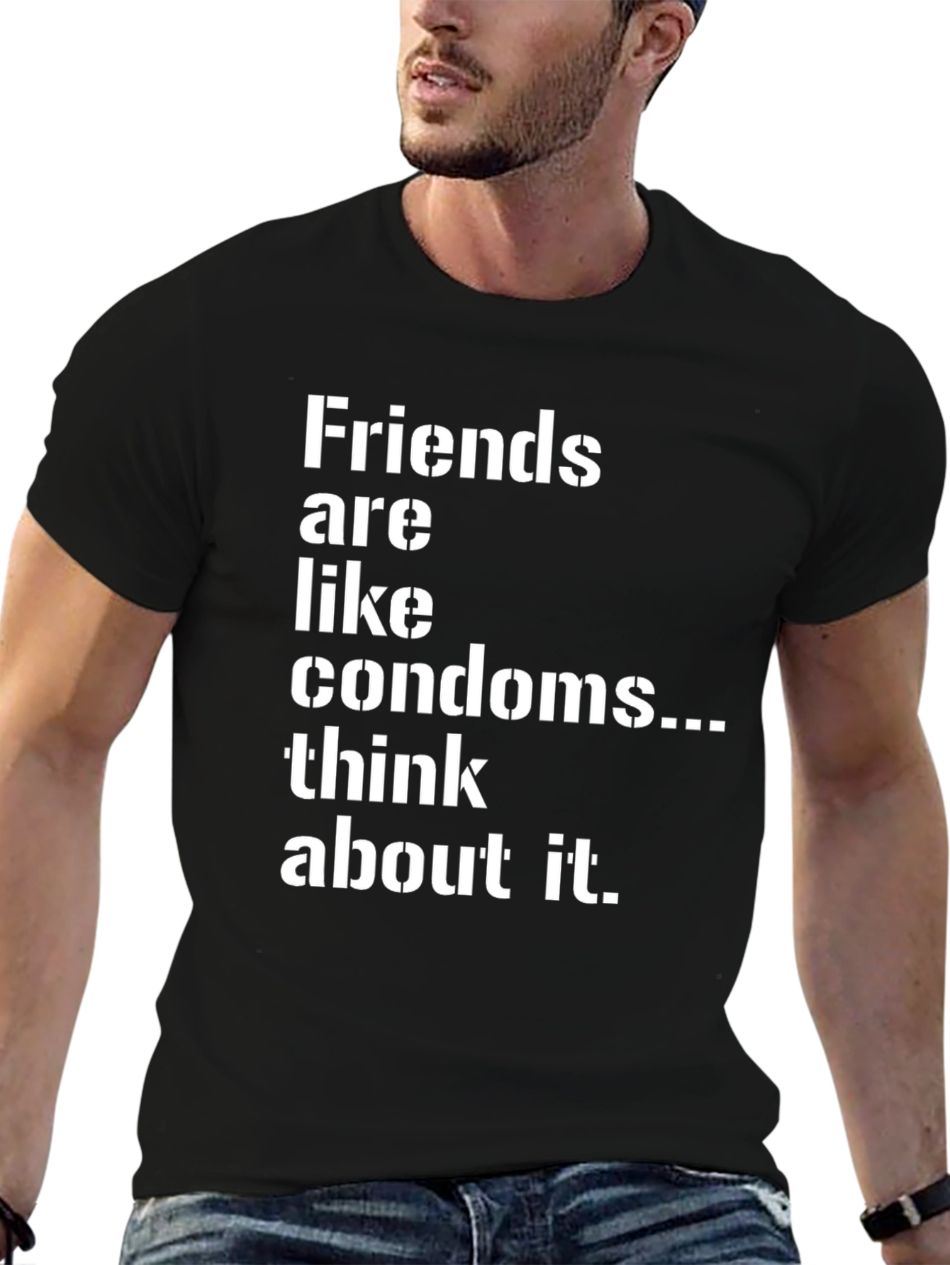 Friends are Like Condoms Sarcastic T-Shirt