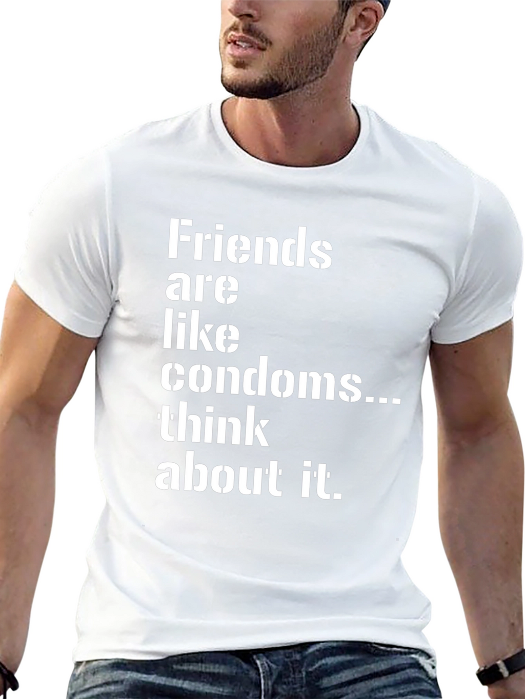 Friends are Like Condoms Sarcastic T-Shirt