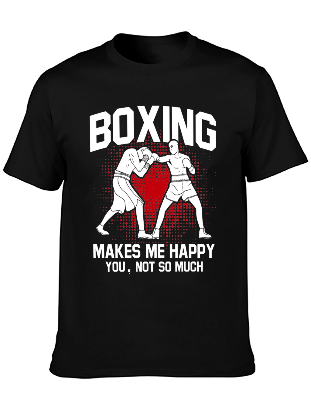 Boxing Makes Me Happy Graphic Tee