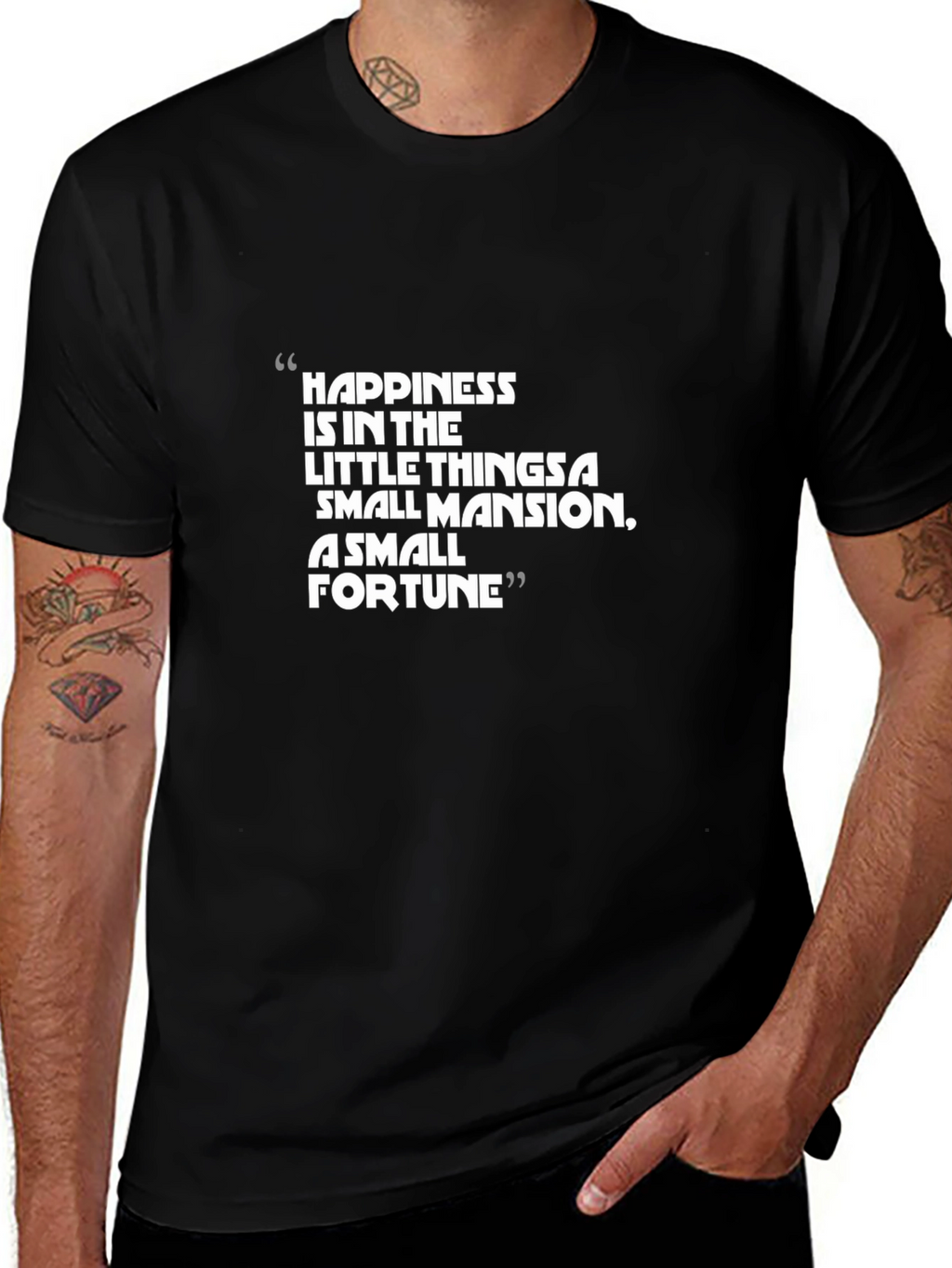 Happiness Quote T-Shirt - Small Mansion Small Fortune