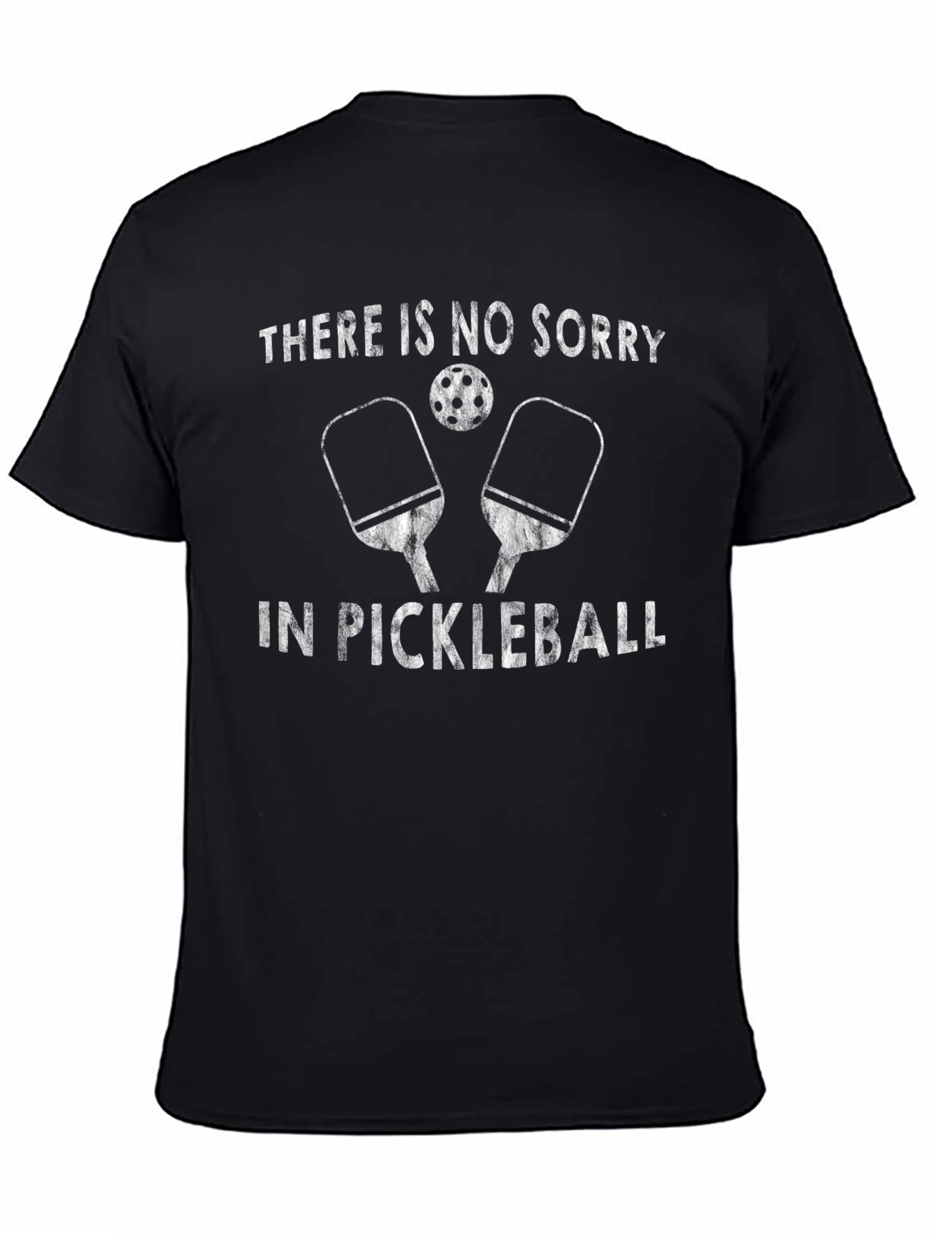 Funny Pickleball T-Shirt: No Sorry in Pickleball