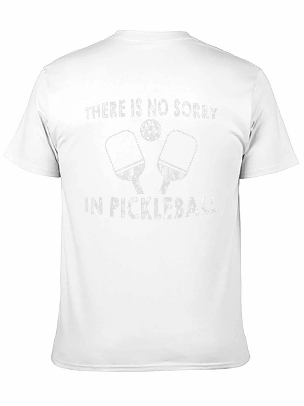 Funny Pickleball T-Shirt: No Sorry in Pickleball