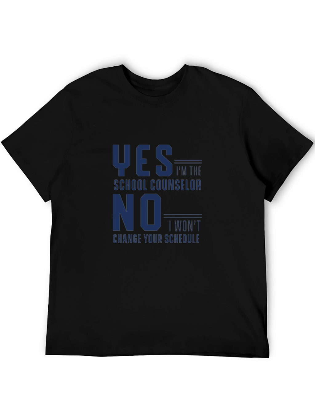 School Counselor T-Shirt Funny Yes No Schedule Tee