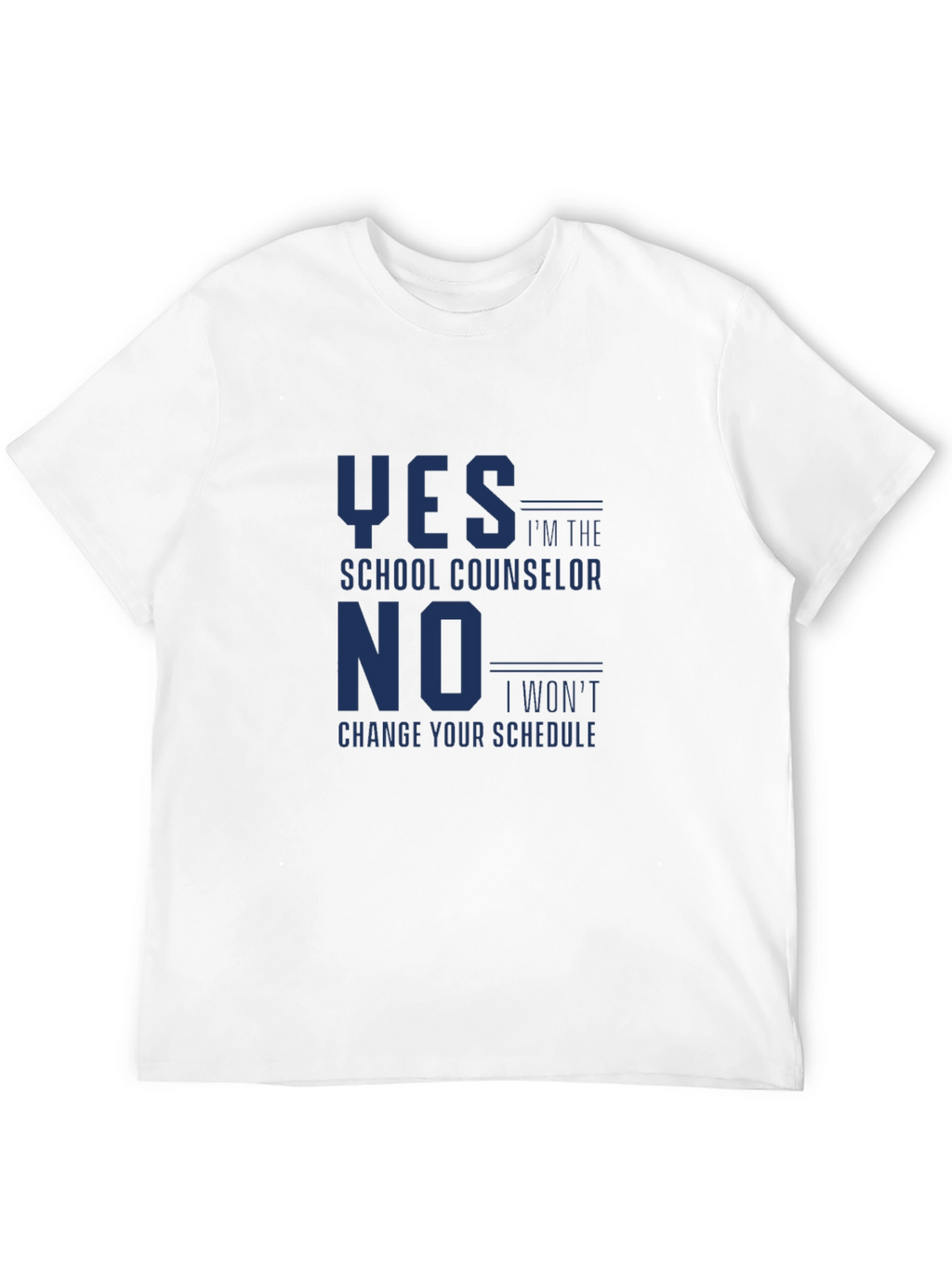 School Counselor T-Shirt Funny Yes No Schedule Tee