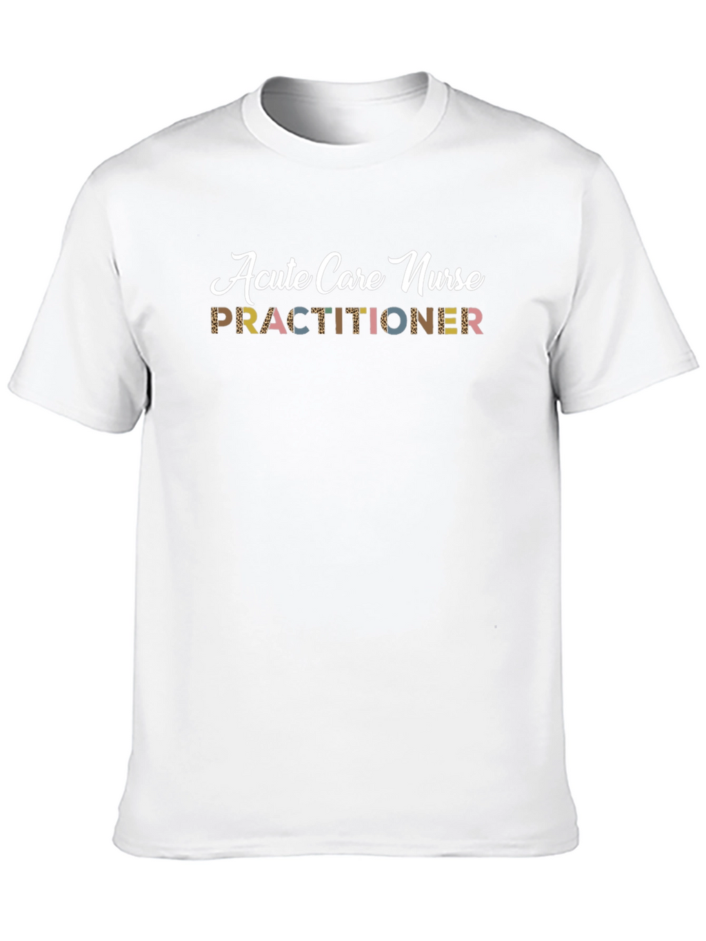 Acute Care Nurse Practitioner Graphic Tee