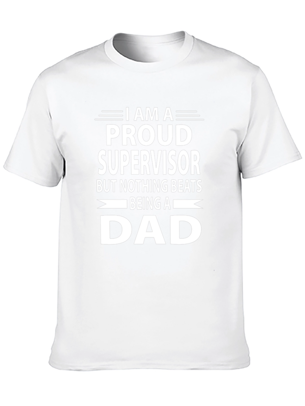 Proud Supervisor Dad T-Shirt - Fathers Day Gift