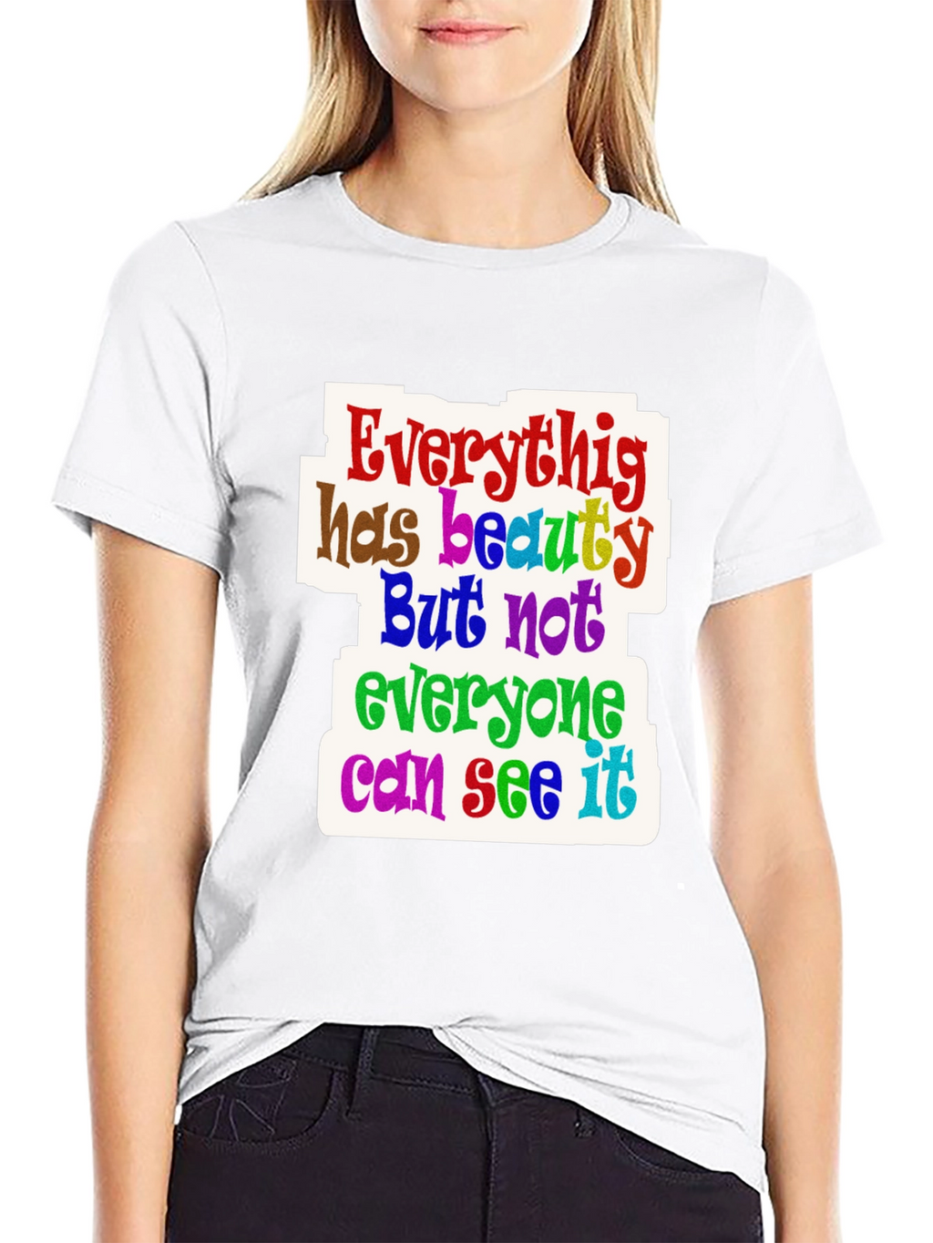 Everything Has Beauty T-Shirt