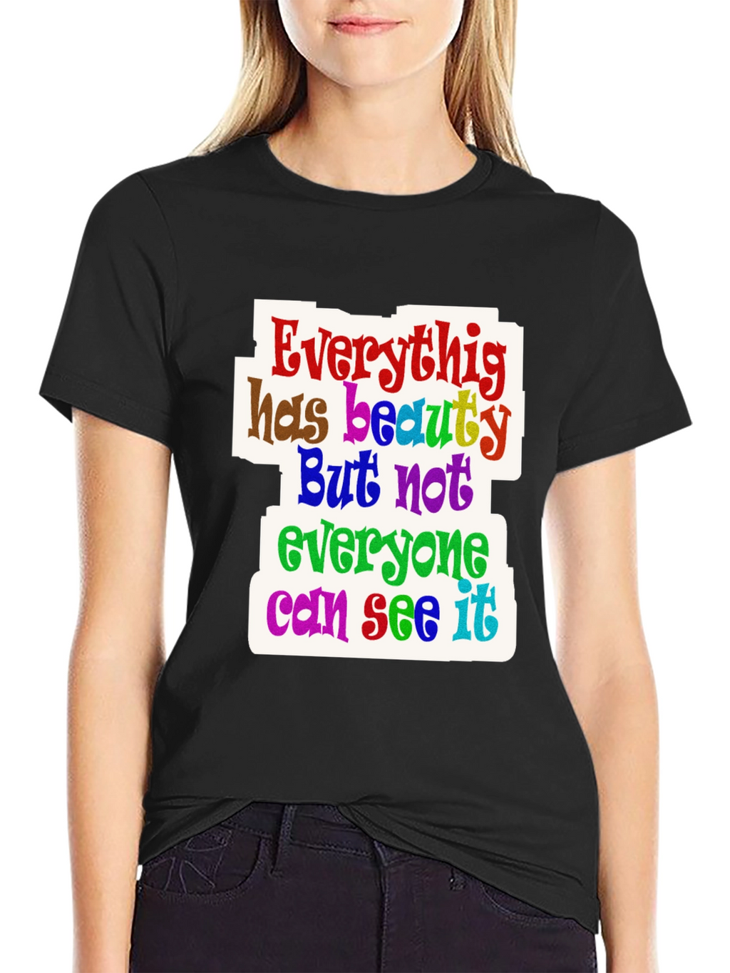 Everything Has Beauty T-Shirt