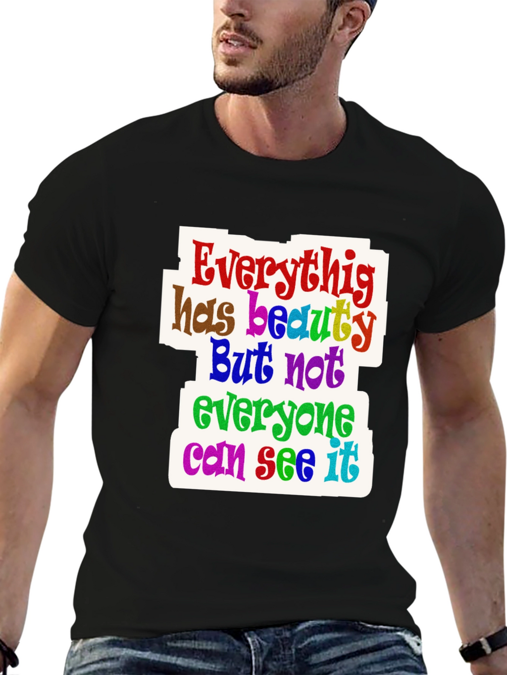 Everything Has Beauty T-Shirt