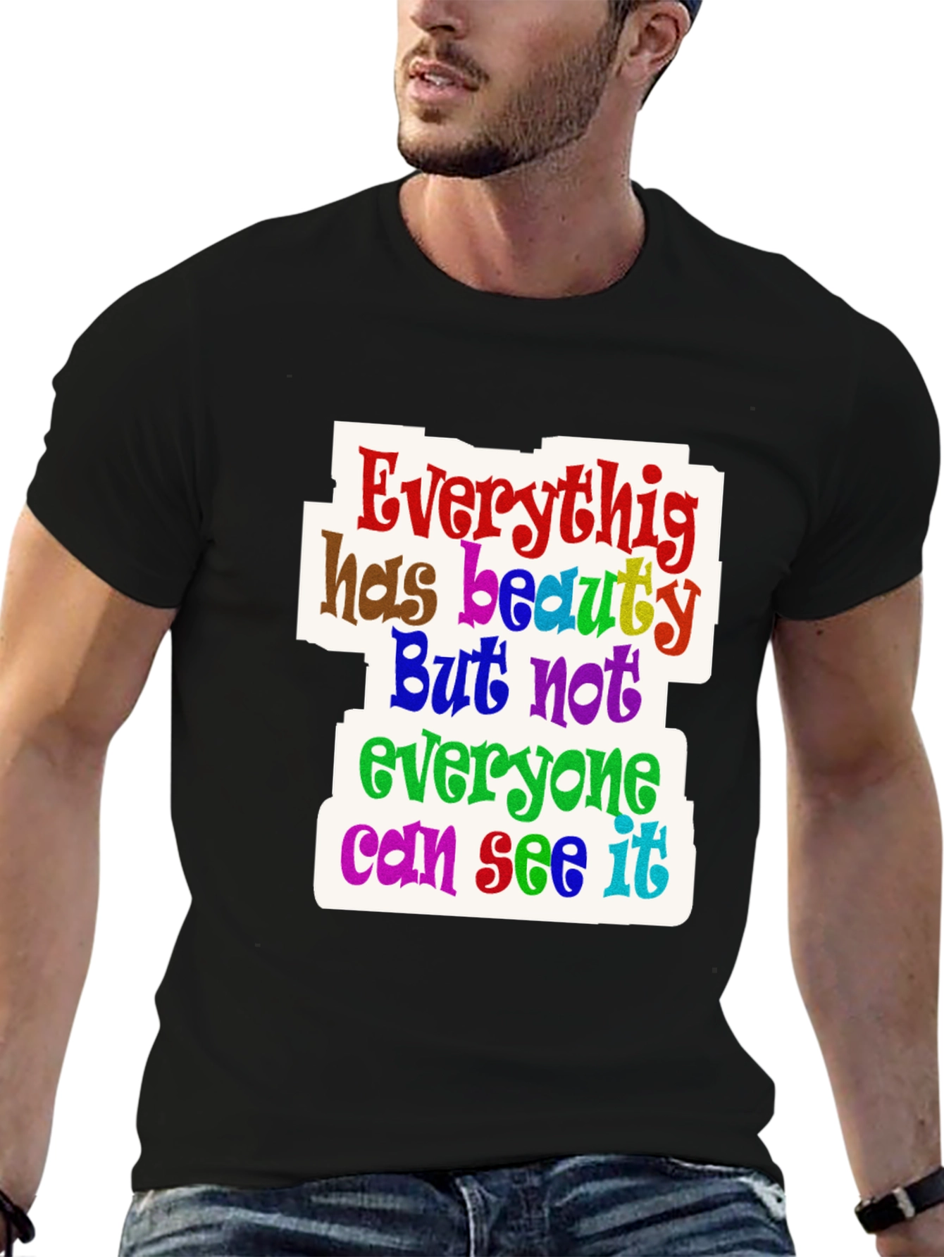Everything Has Beauty T-Shirt