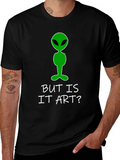 Alien Art Tee: But Is It Art? T-Shirt