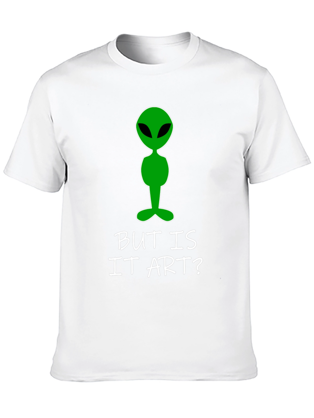 Alien Art Tee: But Is It Art? T-Shirt