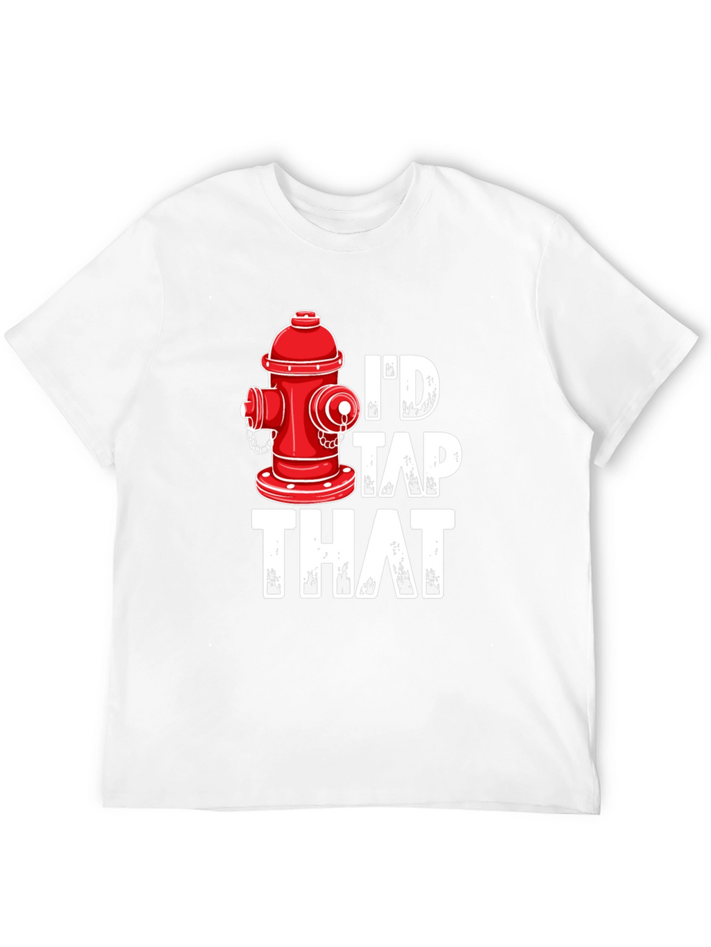Id Tap That Fire Hydrant Graphic Tee