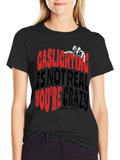 Gaslighting T-Shirt - Youre Crazy Skeleton Hand Tee