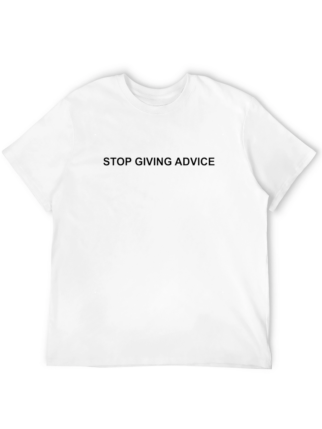 Stop Giving Advice Black T-Shirt - Sarcastic Tee