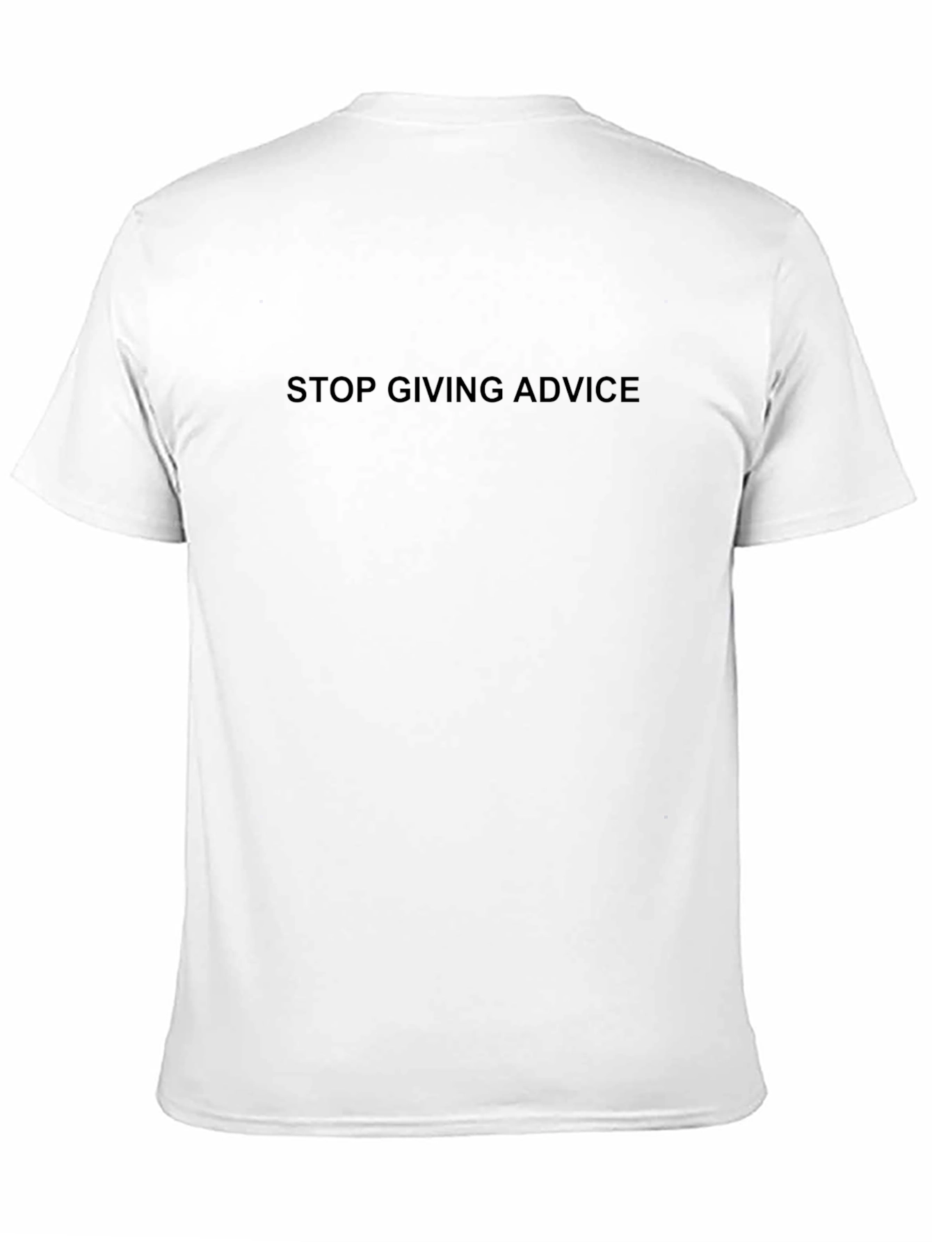 Stop Giving Advice Black T-Shirt - Sarcastic Tee