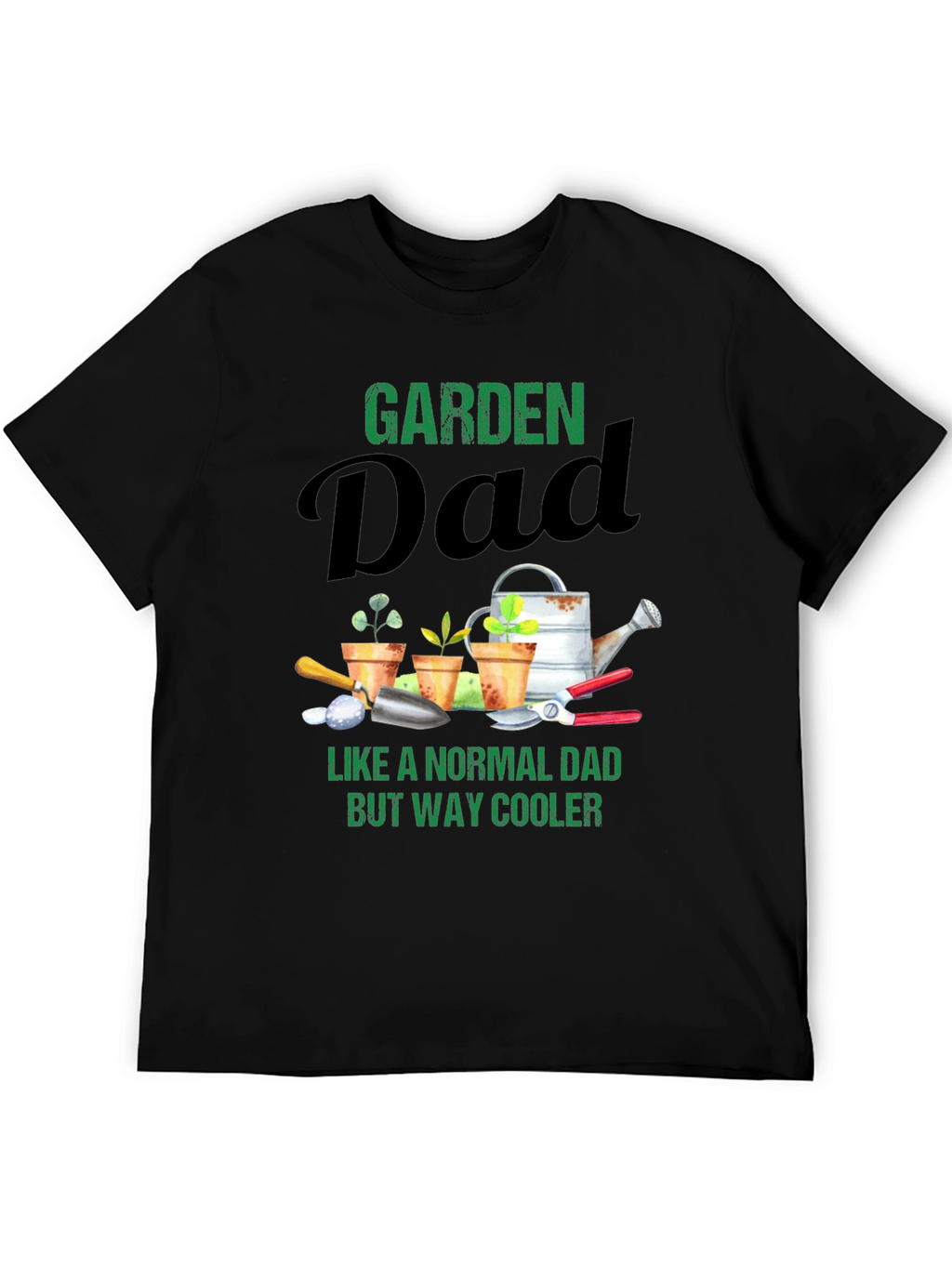 Garden Dad T-Shirt - Cool Gardener Fathers Day Tee