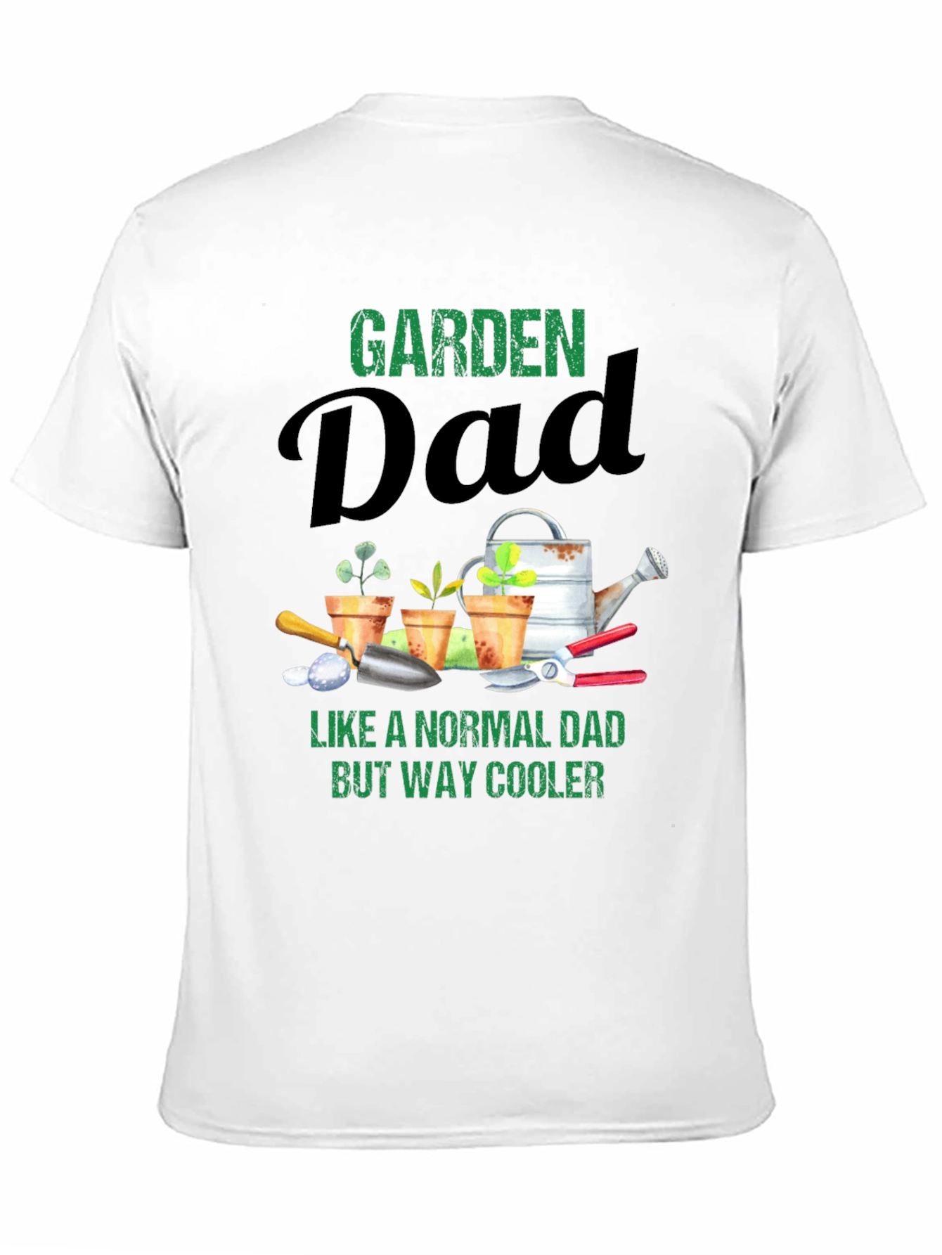 Garden Dad T-Shirt - Cool Gardener Fathers Day Tee