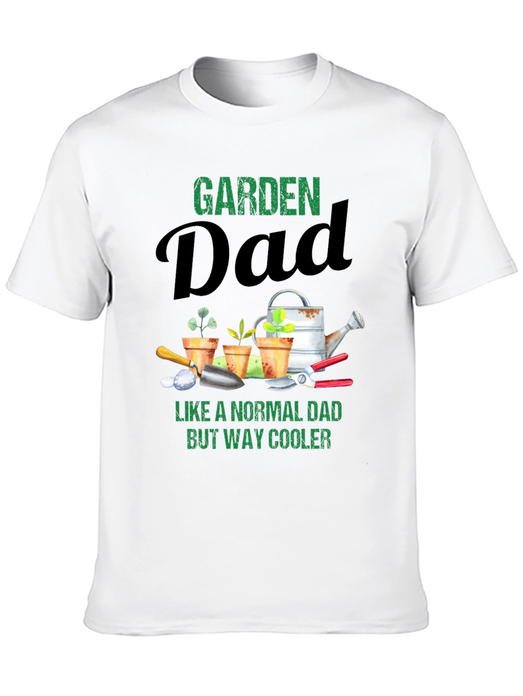 Garden Dad T-Shirt - Cool Gardener Fathers Day Tee