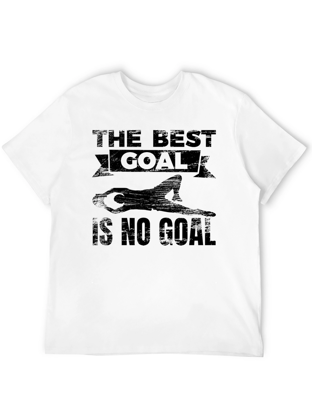 The Best Goal is No Goal Black T-Shirt