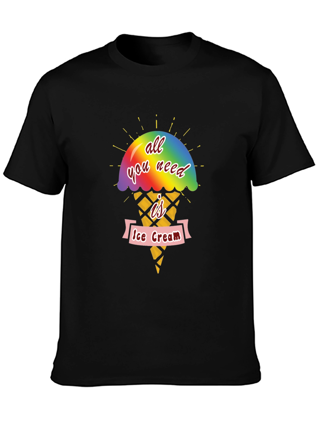 All You Need Is Ice Cream T-Shirt