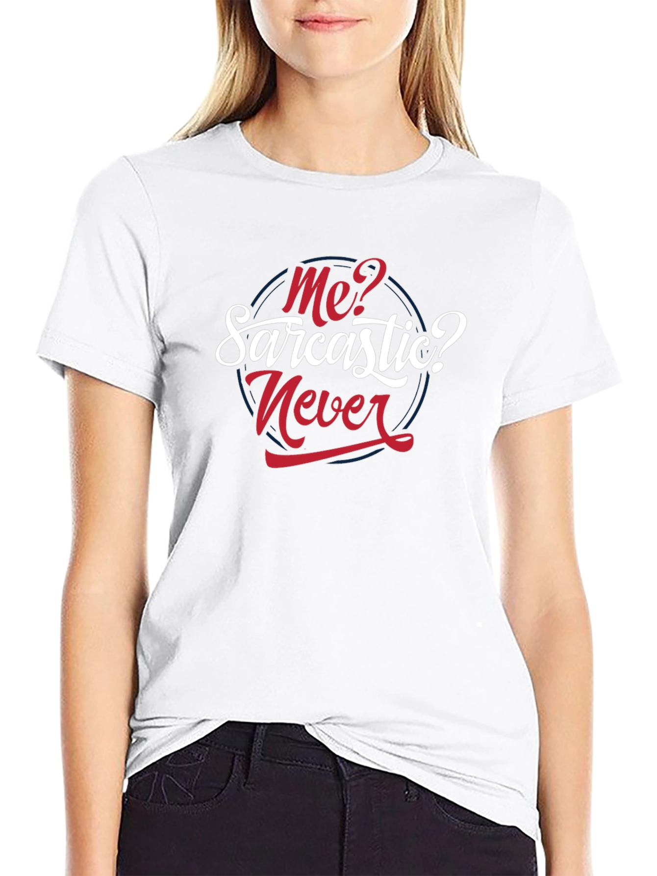 Sarcastic Never T-Shirt - Funny Graphic Tee