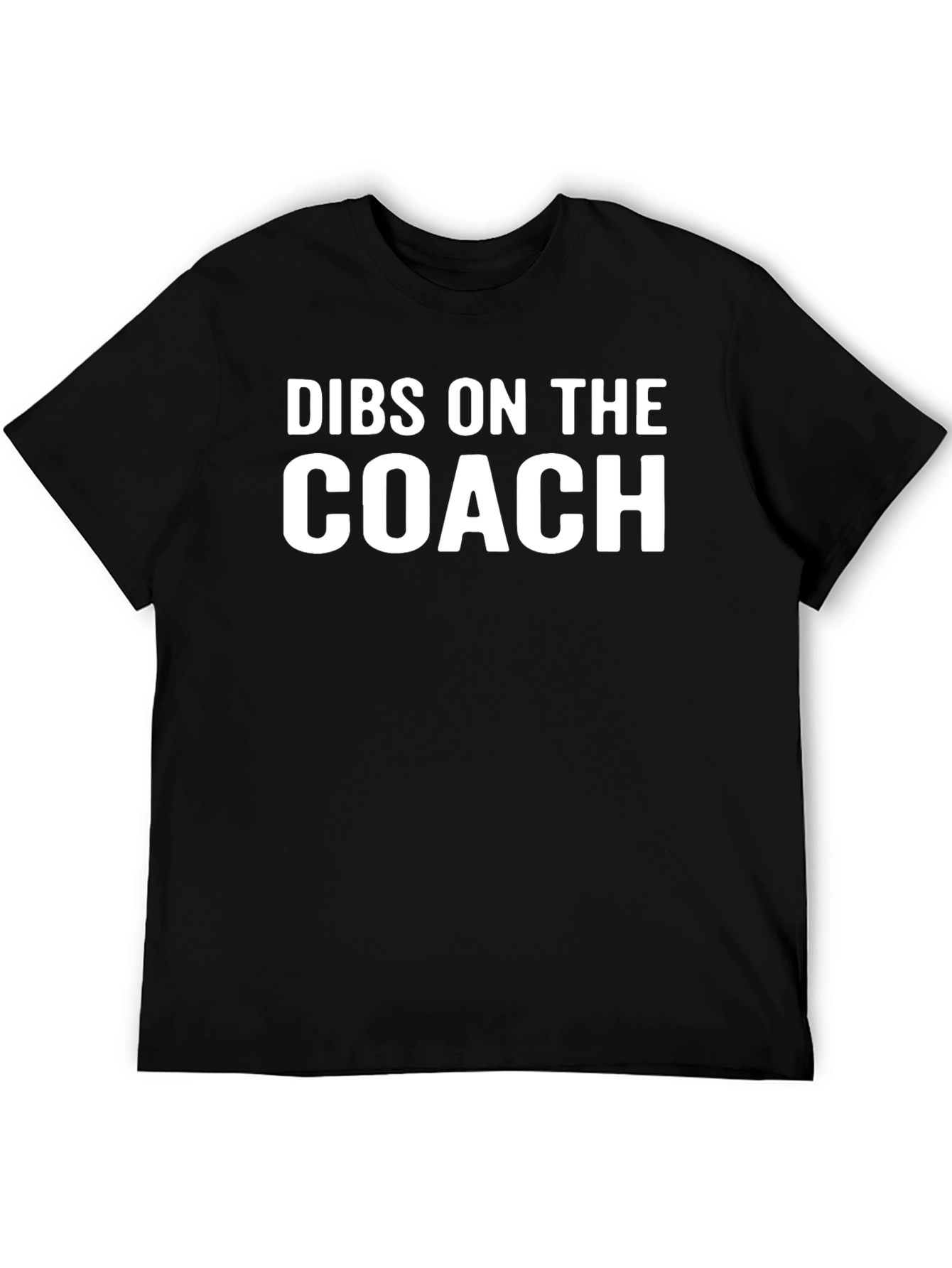 Dibs on the Coach T-Shirt - Funny & Casual
