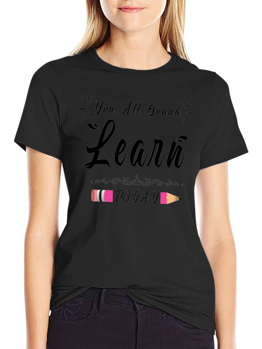 You All Gonna Learn Today T-Shirt