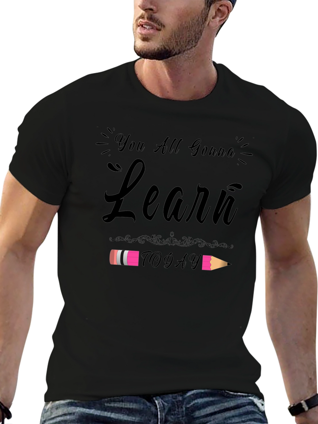You All Gonna Learn Today T-Shirt