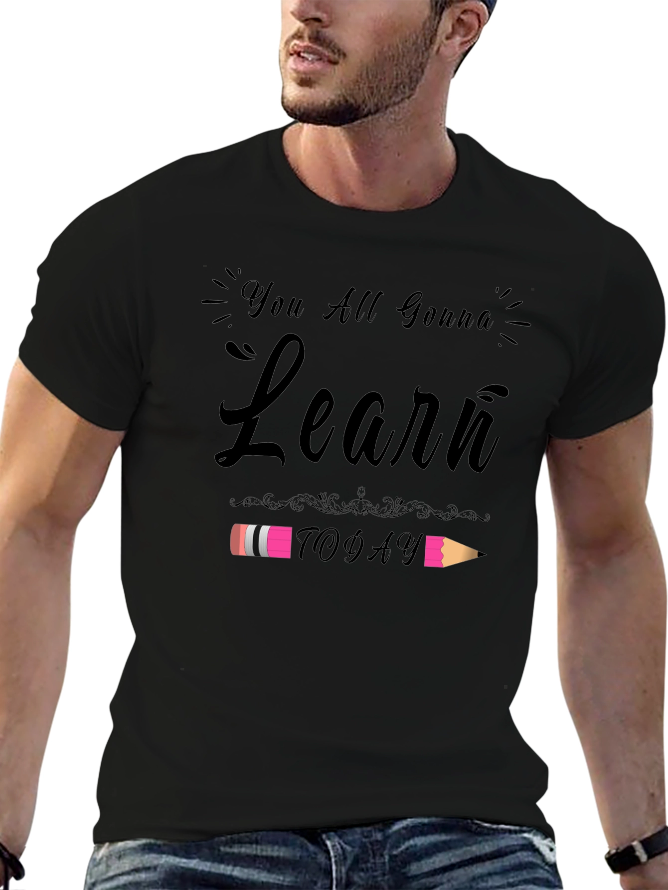 You All Gonna Learn Today T-Shirt