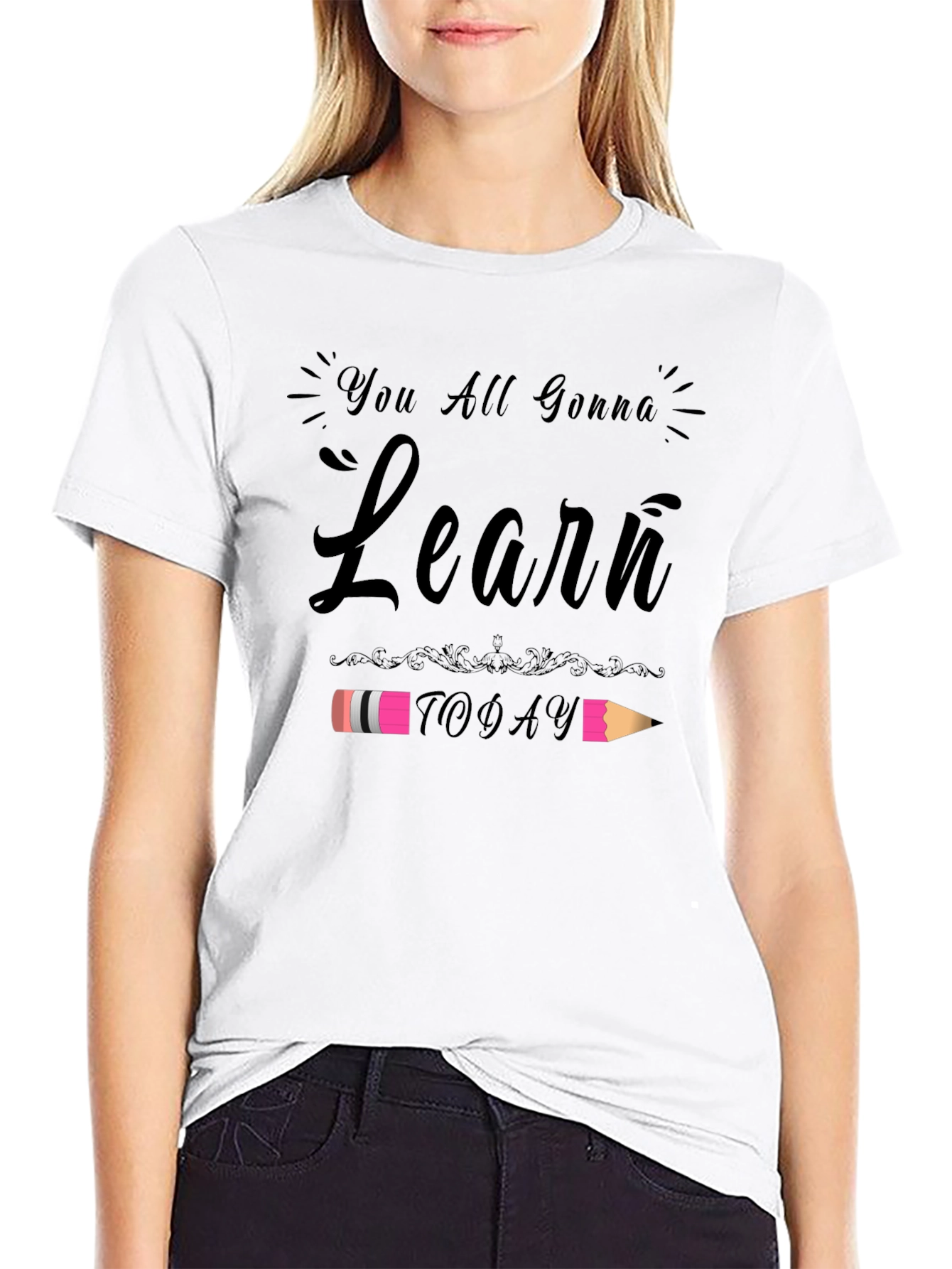 You All Gonna Learn Today T-Shirt