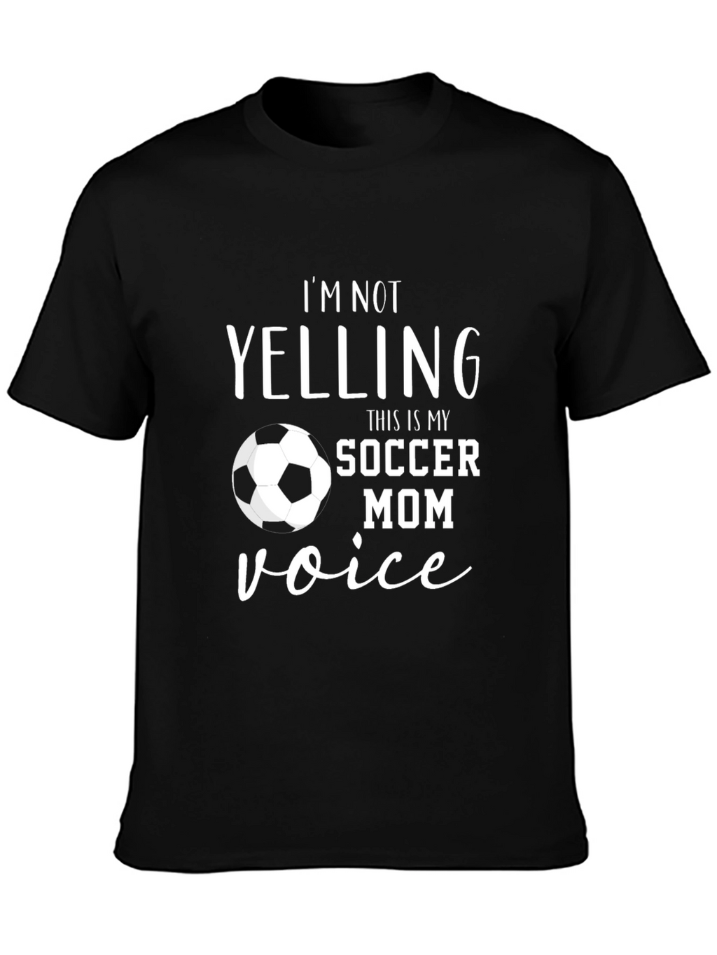 Soccer Mom Voice T-Shirt - Funny Novelty Tee
