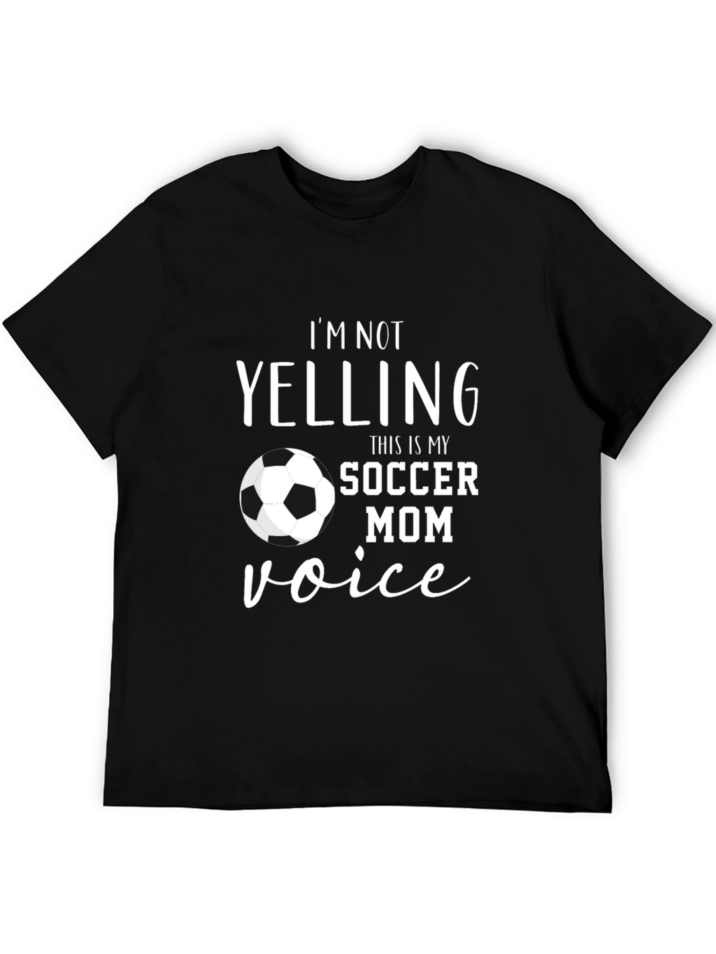 Soccer Mom Voice T-Shirt - Funny Novelty Tee