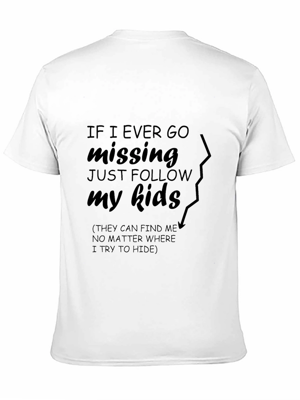 Funny Missing Dad T-Shirt - Follow My Kids!