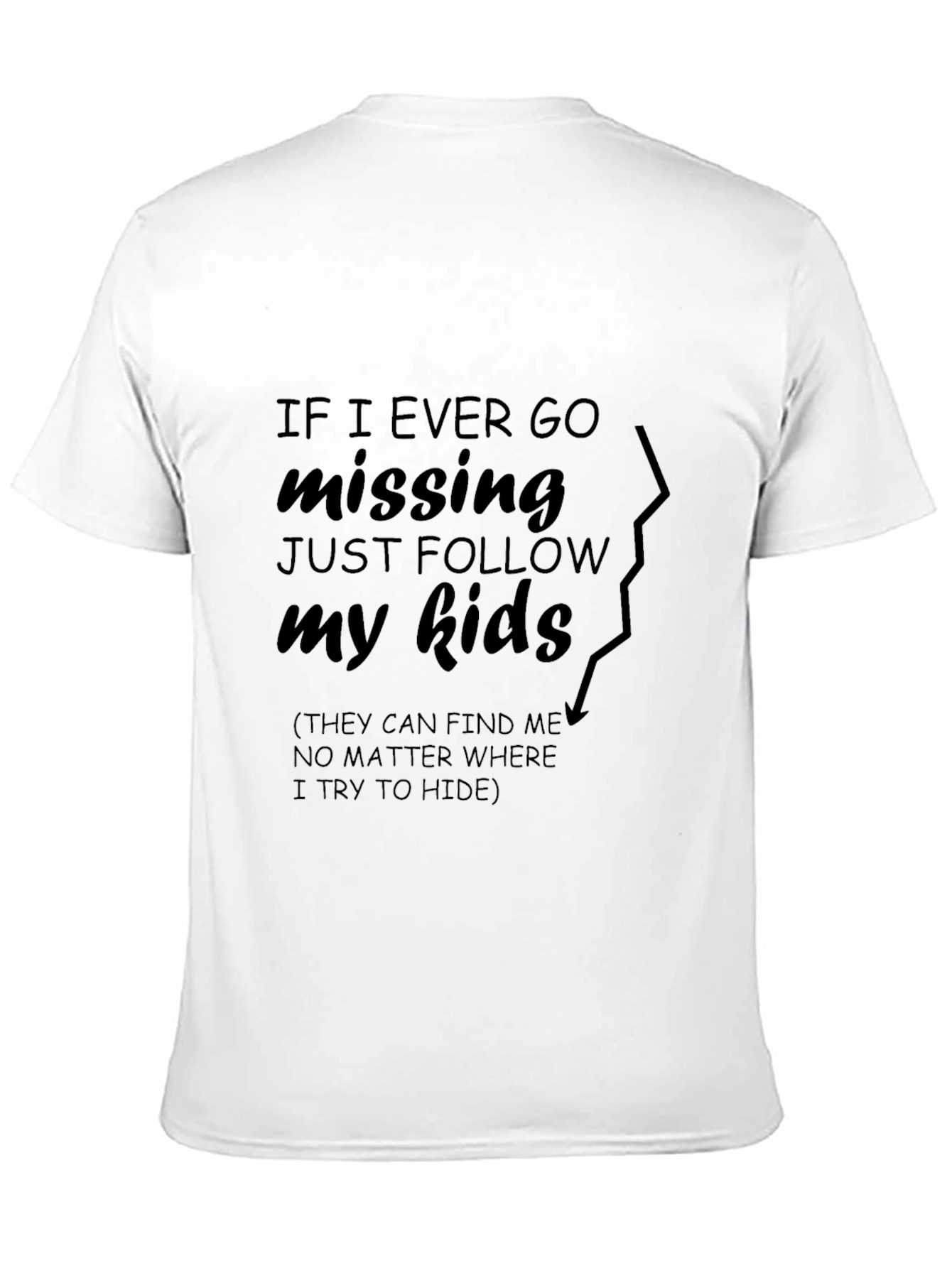Funny Missing Dad T-Shirt - Follow My Kids!